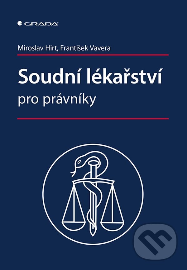 E-kniha: Soudní lékařství pro právníky (František Vavera a Miroslav Hirt). Grada, 2022 E-kniha: Soudní lékařství pro právníky (František Vavera a Miroslav Hirt). Grada, 2022