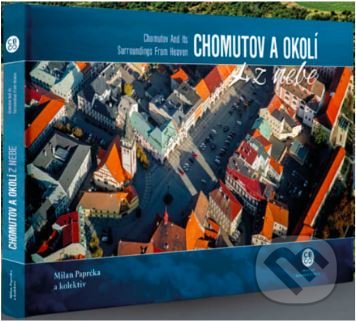 Kniha: Chomutov a okolí z nebe (Alice Šplíchalová, Radek Štěrba a Radka Srněnská). Malované Mapy, 2022 Kniha: Chomutov a okolí z nebe (Alice Šplíchalová, Radek Štěrba a Radka Srněnská). Malované Mapy, 2022