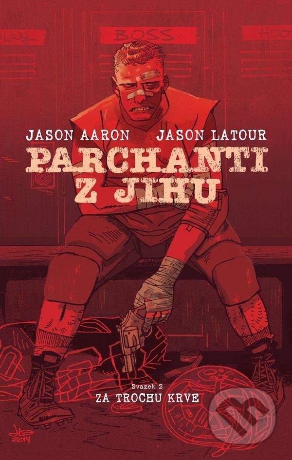 Kniha: Parchanti z jihu 2 (Jason Aaron). Crew, 2022 Kniha: Parchanti z jihu 2 (Jason Aaron). Crew, 2022