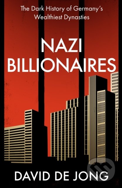 Kniha: Nazi Billionaires (David de Jong). HarperCollins, 2022 Kniha: Nazi Billionaires (David de Jong). HarperCollins, 2022