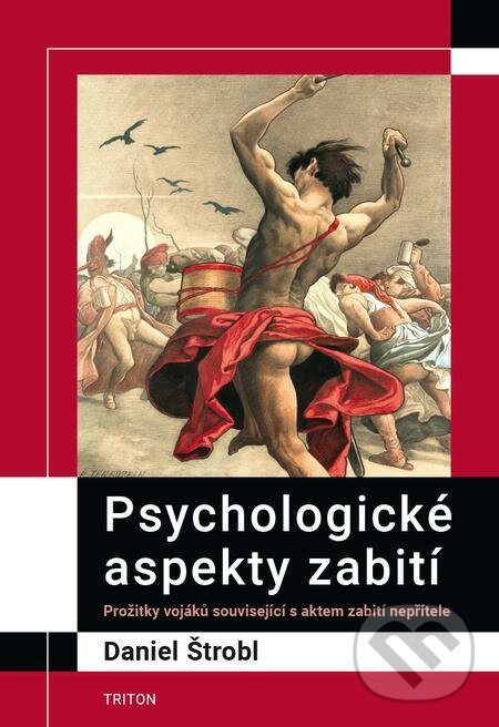 E-kniha: Psychologické aspekty zabití (Daniel Štrobl). Triton, 2019 E-kniha: Psychologické aspekty zabití (Daniel Štrobl). Triton, 2019
