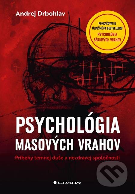 E-kniha: Psychológia masových vrahov (Andrej Drbohlav). Grada, 2022 E-kniha: Psychológia masových vrahov (Andrej Drbohlav). Grada, 2022