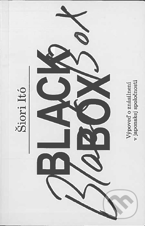 Kniha: Black Box (Šiori Itó). Vydavateľstvo KPTL, 2022 Kniha: Black Box (Šiori Itó). Vydavateľstvo KPTL, 2022