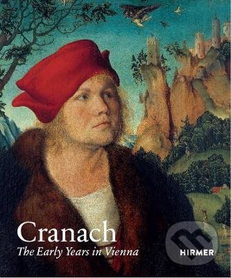 Kniha: Cranach (Hirmer). Hirmer, 2022 Kniha: Cranach (Hirmer). Hirmer, 2022