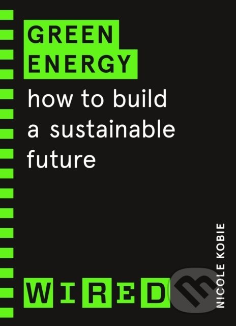 Kniha: Green Energy (Wired guides) (Nicole Kobie). Cornerstone, 2022 Kniha: Green Energy (Wired guides) (Nicole Kobie). Cornerstone, 2022