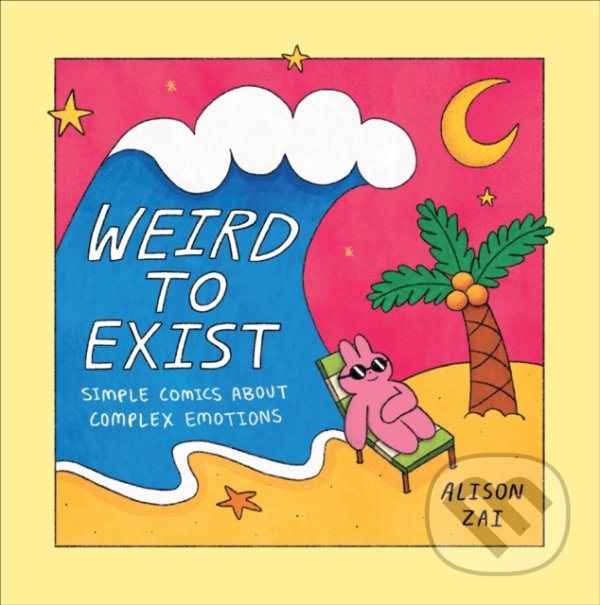 Kniha: Weird to Exist (Alison Zai). Ebury, 2022 Kniha: Weird to Exist (Alison Zai). Ebury, 2022
