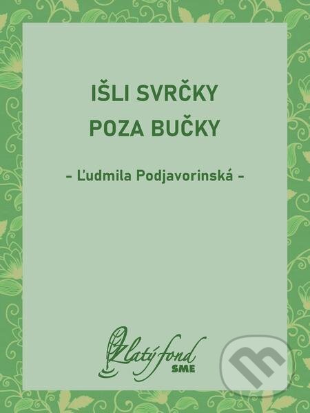 E-kniha: Išli svrčky poza bučky (Ľudmila Podjavorinská). Petit Press E-kniha: Išli svrčky poza bučky (Ľudmila Podjavorinská). Petit Press