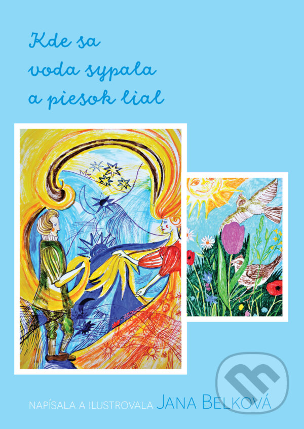 E-kniha: Kde sa voda sypala a piesok lial (Jana Belková). Jana Belková E-kniha: Kde sa voda sypala a piesok lial (Jana Belková). Jana Belková