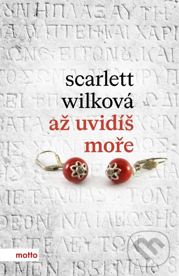 E-kniha: Až uvidíš moře (Scarlett Wilková). Motto, 2022 E-kniha: Až uvidíš moře (Scarlett Wilková). Motto, 2022
