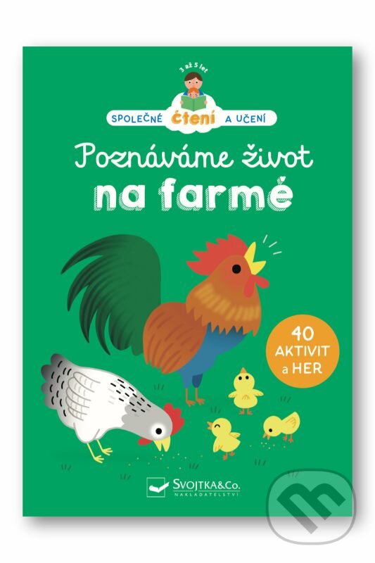 Kniha: Poznáváme život na farmě (Eisabeth Dumont Le Cornec a Héléne Chetaud). Svojtka&Co., 2022 Kniha: Poznáváme život na farmě (Eisabeth Dumont Le Cornec a Héléne Chetaud). Svojtka&Co., 2022