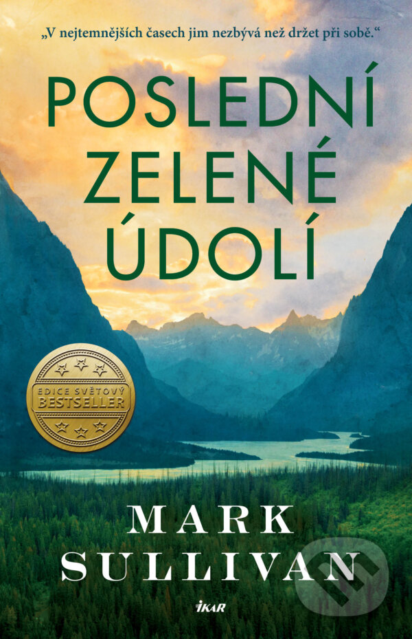 E-kniha: Poslední zelené údolí (Mark Sullivan). Ikar CZ, 2022 E-kniha: Poslední zelené údolí (Mark Sullivan). Ikar CZ, 2022