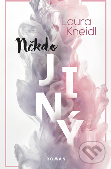 E-kniha: Někdo jiný (Laura Kneidl). Red, 2022 E-kniha: Někdo jiný (Laura Kneidl). Red, 2022