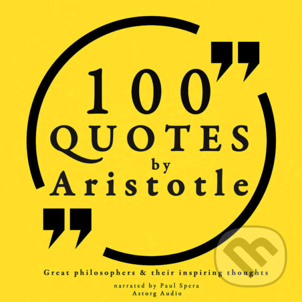 100 Quotes by Aristotle: Great Philosophers & their Inspiring Thoughts (EN) - Aristotle, Saga Egmont, 2022