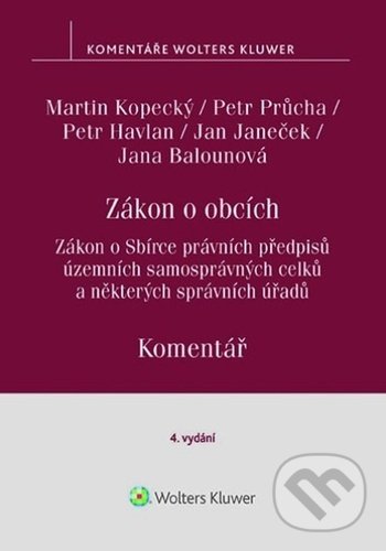 Kniha: Zákon o obcích Komentář (Martin Kopecký, Petr Havlan a Petr Průcha). Wolters Kluwer ČR, 2022 Kniha: Zákon o obcích Komentář (Martin Kopecký, Petr Havlan a Petr Průcha). Wolters Kluwer ČR, 2022