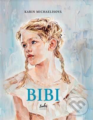 Kniha: Bibi (Karin Michaëlis). Sofa Books, 2022 Kniha: Bibi (Karin Michaëlis). Sofa Books, 2022