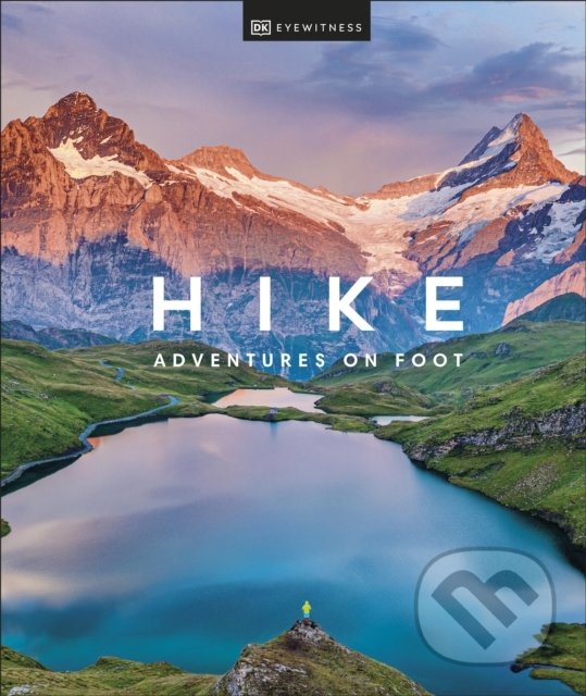 Kniha: Hike (Dorling Kindersley). Dorling Kindersley, 2022 Kniha: Hike (Dorling Kindersley). Dorling Kindersley, 2022