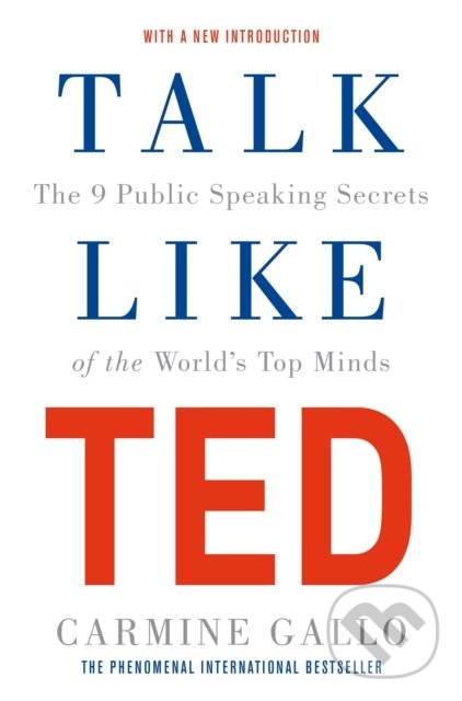Kniha: Talk Like TED (Carmine Gallo). Pan Macmillan, 2022 Kniha: Talk Like TED (Carmine Gallo). Pan Macmillan, 2022