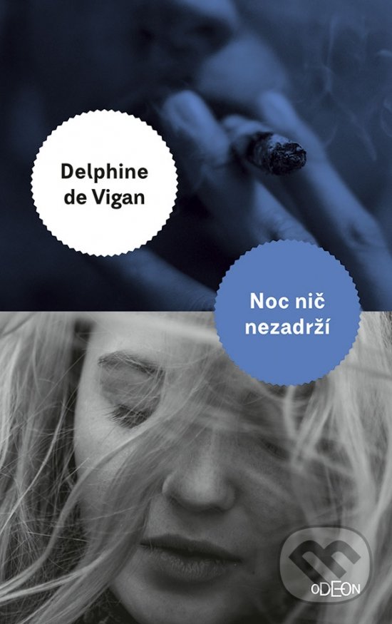 Kniha: Noc nič nezadrží (Delphine de Vigan). Odeon, 2022 Kniha: Noc nič nezadrží (Delphine de Vigan). Odeon, 2022