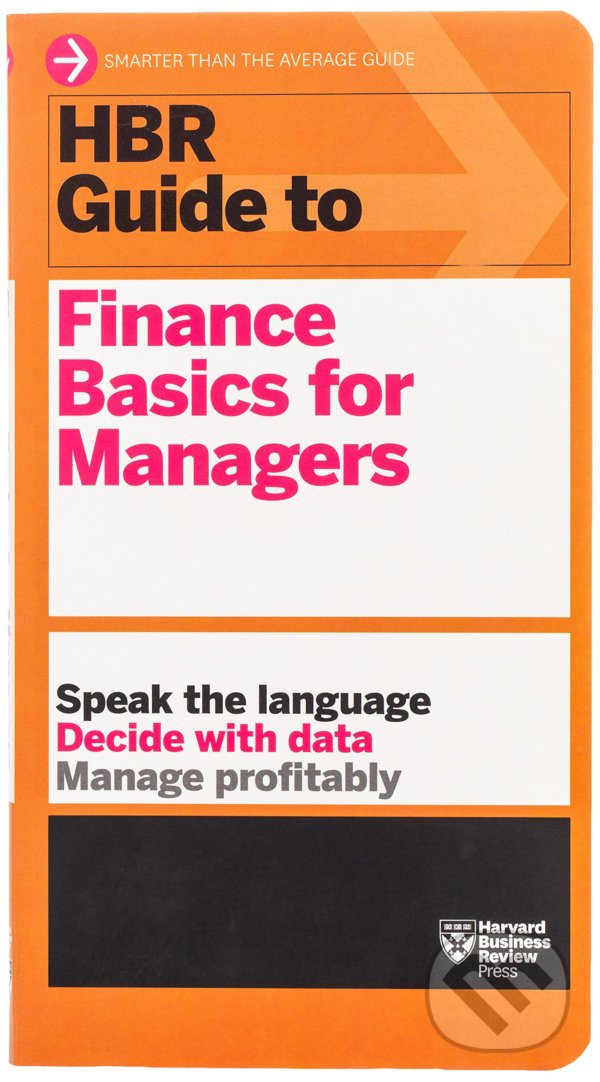 Kniha: HBR Guide to Finance Basics for Managers (Harvard Business Press). Harvard Business Press, 2012 Kniha: HBR Guide to Finance Basics for Managers (Harvard Business Press). Harvard Business Press, 2012
