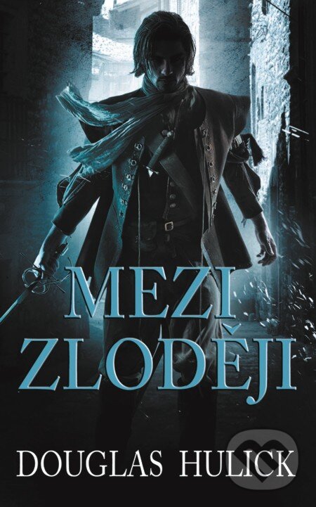 E-kniha: Mezi zloději (Douglas Hulick). Baronet, 2012 E-kniha: Mezi zloději (Douglas Hulick). Baronet, 2012