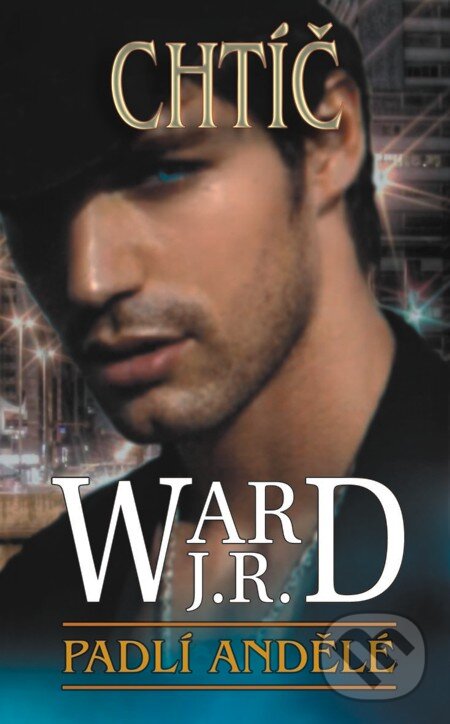 E-kniha: Padlí andělé II. - Chtíč (J.R. Ward). Baronet, 2012 E-kniha: Padlí andělé II. - Chtíč (J.R. Ward). Baronet, 2012