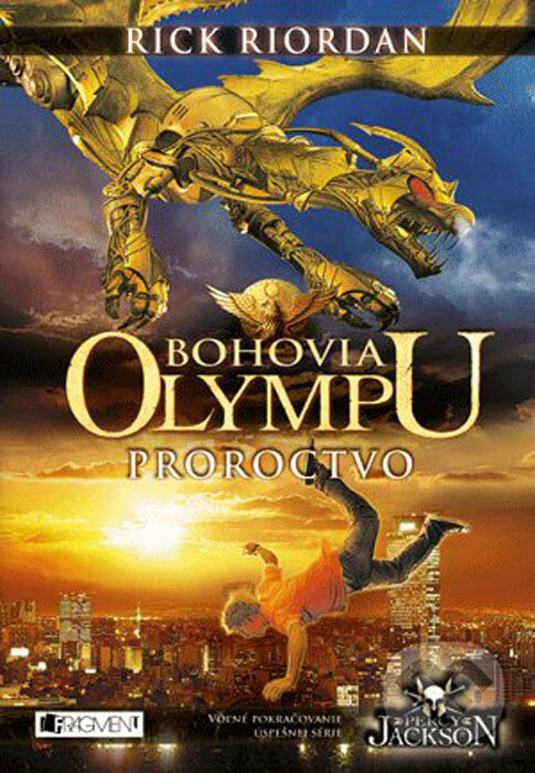 Kniha: Bohovia Olympu: Proroctvo (Rick Riordan). Fragment, 2013 Kniha: Bohovia Olympu: Proroctvo (Rick Riordan). Fragment, 2013