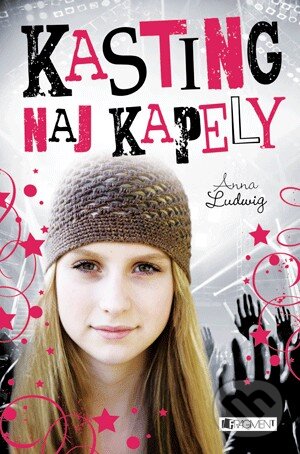 Kniha: Kasting naj kapely (Anna Ludwig). Fragment, 2013 Kniha: Kasting naj kapely (Anna Ludwig). Fragment, 2013