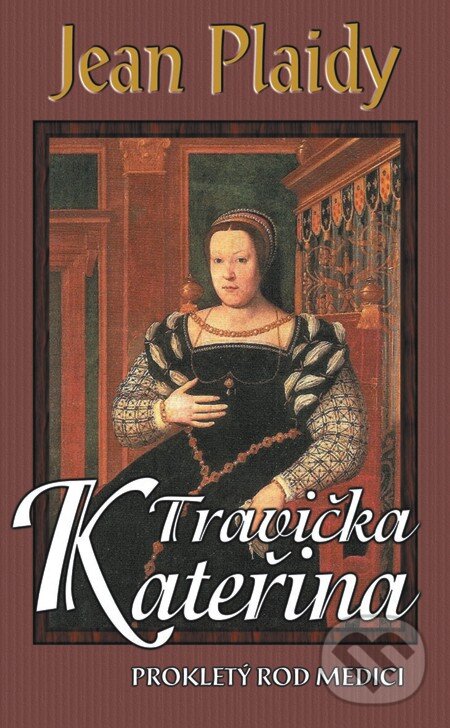 E-kniha: Travička Kateřina (Jean Plaidy). Baronet, 2012 E-kniha: Travička Kateřina (Jean Plaidy). Baronet, 2012