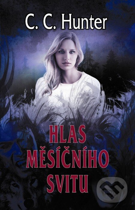 E-kniha: Hlas měsíčního svitu (C.C. Hunter). Baronet, 2013 E-kniha: Hlas měsíčního svitu (C.C. Hunter). Baronet, 2013