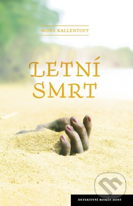 E-kniha: Letní smrt (Mons Kallentoft). Host, 2011 E-kniha: Letní smrt (Mons Kallentoft). Host, 2011
