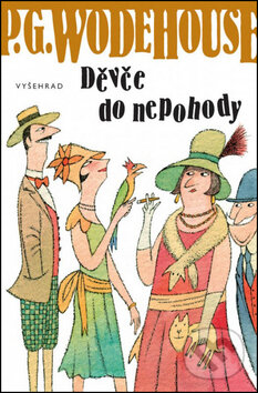 Kniha: Děvče do nepohody (P.G. Wodehouse). Vyšehrad, 2014 Kniha: Děvče do nepohody (P.G. Wodehouse). Vyšehrad, 2014