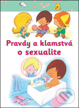 Kniha: Pravdy a klamstvá o sexualite (Svojtka&Co.). Svojtka&Co., 2013 Kniha: Pravdy a klamstvá o sexualite (Svojtka&Co.). Svojtka&Co., 2013