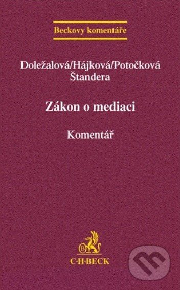 Zákon o mediaci - Martina Doležalová a kol., C. H. Beck, 2013