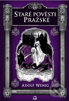 Kniha: Staré pověsti pražské (Adolf Wenig). Edice knihy Omega, 2013 Kniha: Staré pověsti pražské (Adolf Wenig). Edice knihy Omega, 2013
