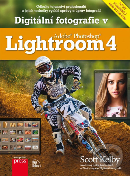 Kniha: Digitální fotografie v Adobe Photoshop Lightroom 4 (Scott Kelby). Computer Press, 2013 Kniha: Digitální fotografie v Adobe Photoshop Lightroom 4 (Scott Kelby). Computer Press, 2013