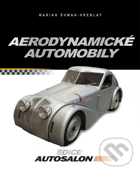 Kniha: Aerodynamické automobily (Marián Šuman-Hreblay). CPRESS, 2013 Kniha: Aerodynamické automobily (Marián Šuman-Hreblay). CPRESS, 2013