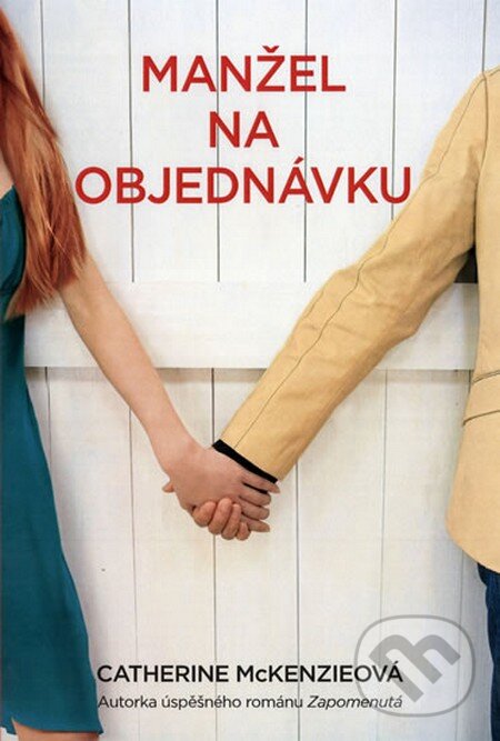 Kniha: Manžel na objednávku (Catherine McKenzie). Fortuna Libri ČR, 2013 Kniha: Manžel na objednávku (Catherine McKenzie). Fortuna Libri ČR, 2013