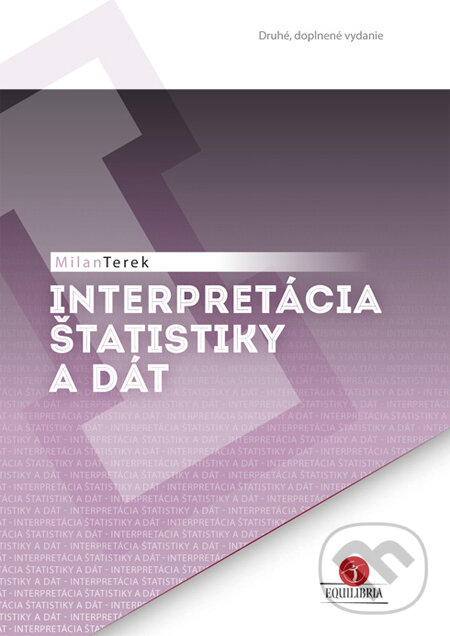 Kniha: Interpretácia štatistiky a dát (Milan Terek). EQUILIBRIA, 2013 Kniha: Interpretácia štatistiky a dát (Milan Terek). EQUILIBRIA, 2013
