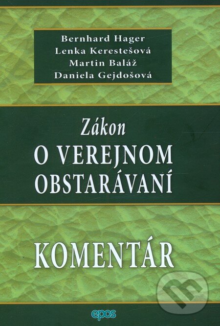 Kniha: Zákon o verejnom obstarávaní (Epos). Epos, 2013 Kniha: Zákon o verejnom obstarávaní (Epos). Epos, 2013
