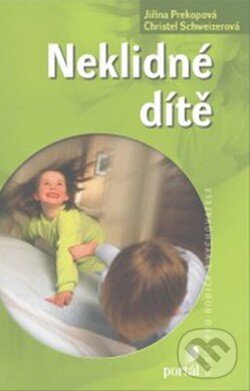 Kniha: Neklidné dítě (Christel Schweizer a Jiřina Prekopová). Portál, 2013 Kniha: Neklidné dítě (Christel Schweizer a Jiřina Prekopová). Portál, 2013