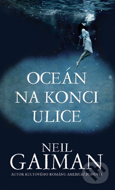 Kniha: Oceán na konci ulice (Neil Gaiman). Slovart, 2014 Kniha: Oceán na konci ulice (Neil Gaiman). Slovart, 2014