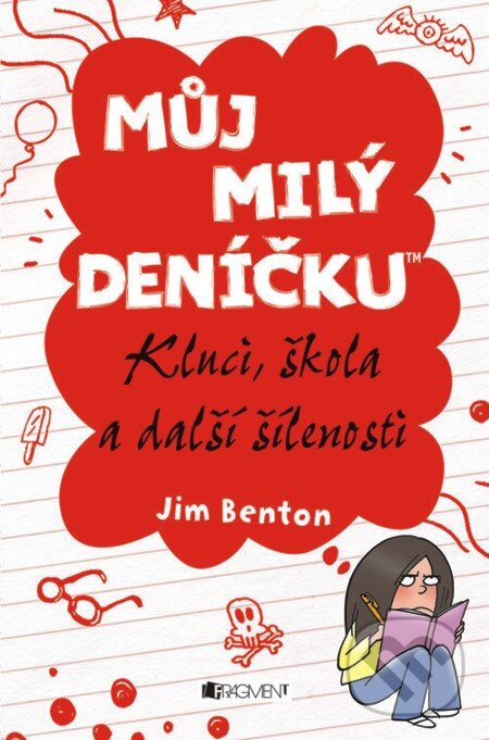 E-kniha: Můj milý deníčku – Kluci, škola a další šílenosti (Jim Benton). Nakladatelství Fragment, 2012 E-kniha: Můj milý deníčku – Kluci, škola a další šílenosti (Jim Benton). Nakladatelství Fragment, 2012