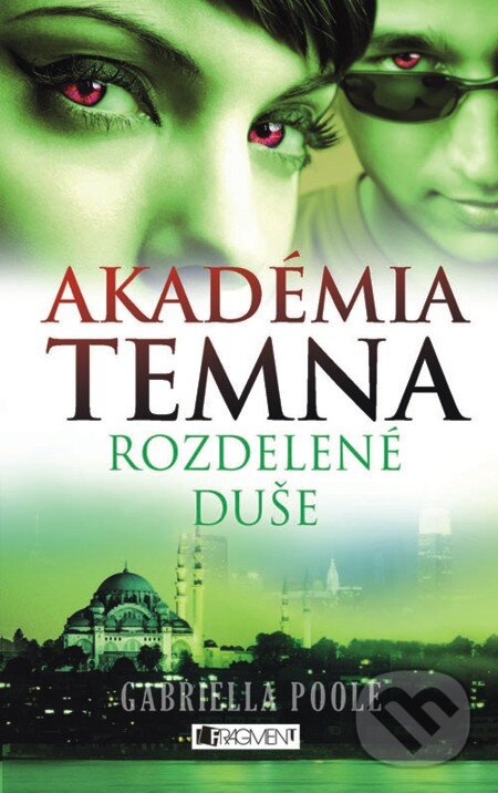 E-kniha: Akadémia temna 3 – Rozdelené duše (Gabriella Poole). Fragment, 2013 E-kniha: Akadémia temna 3 – Rozdelené duše (Gabriella Poole). Fragment, 2013