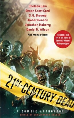 Kniha: 21st Century Dead (Christopher Golden). Piatkus, 2013 Kniha: 21st Century Dead (Christopher Golden). Piatkus, 2013