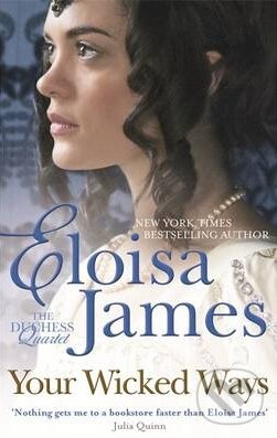 Kniha: Your Wicked Ways (Eloisa James). Piatkus, 2013 Kniha: Your Wicked Ways (Eloisa James). Piatkus, 2013