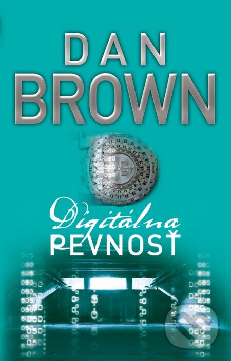 Kniha: Digitálna pevnosť (brožovaná väzba) (Dan Brown). Slovart, 2013 Kniha: Digitálna pevnosť (brožovaná väzba) (Dan Brown). Slovart, 2013