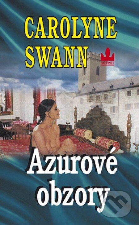 E-kniha: Azurové obzory (Carolyne Swann). Baronet, 2011 E-kniha: Azurové obzory (Carolyne Swann). Baronet, 2011