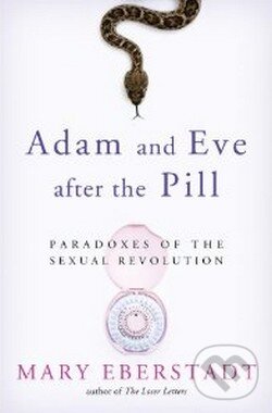 Kniha: Adam and Eve After the Pill (Mary Eberstadt). Ignatius Press, 2013 Kniha: Adam and Eve After the Pill (Mary Eberstadt). Ignatius Press, 2013