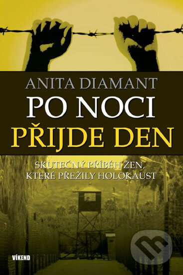 Kniha: Po noci přijde den (Anita Diamant). Víkend, 2011 Kniha: Po noci přijde den (Anita Diamant). Víkend, 2011