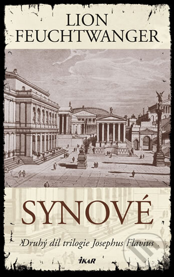 Kniha: Synové (Lion Feuchtwanger). Ikar CZ, 2012 Kniha: Synové (Lion Feuchtwanger). Ikar CZ, 2012
